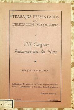 VIII Congreso Panamericano del Niño. Trabajos presentados por la delegación de Colombia